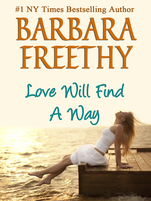 Title details for Love Will Find a Way by Barbara Freethy - Wait list